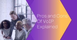 Read more about the article Learn the Pros and Cons of VoIP
